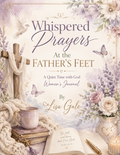 Whispered Prayers at the Father's Feet