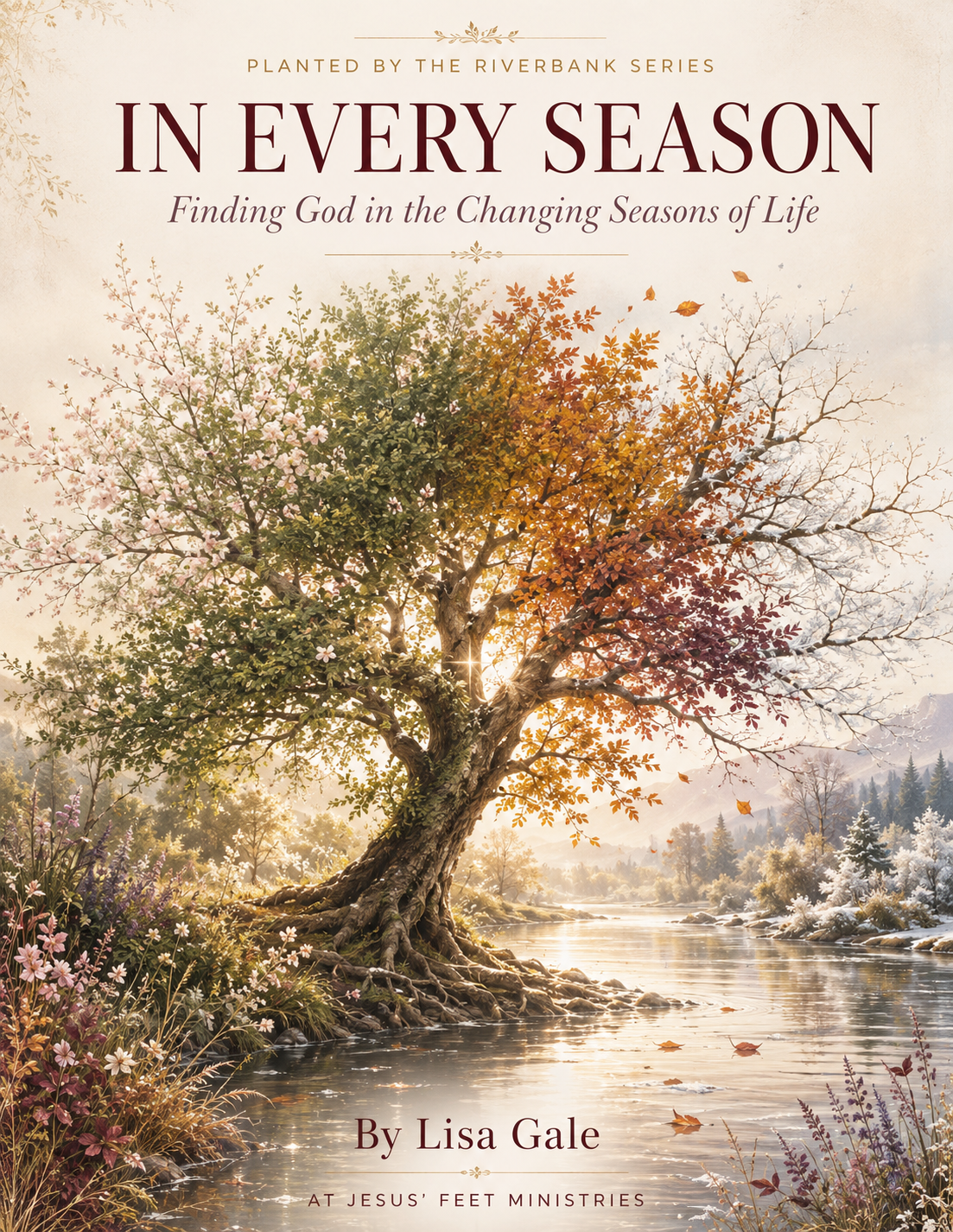 IN EVERY SEASON:  Finding God in the Changing Seasons of Life